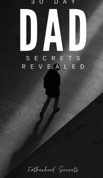 30 Day Dad: Secrets Revealed