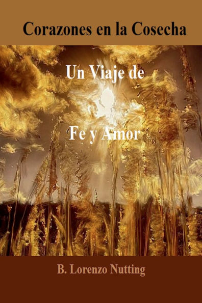 Corazones en la Cosecha Un Viaje de Fe y Amor