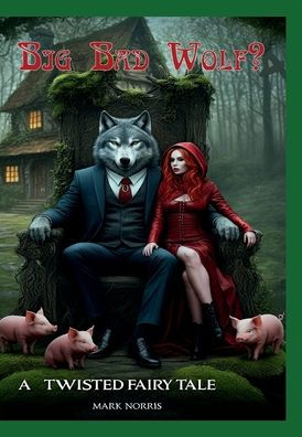 Big Bad Wolf?: A Twisted Fairy Tale