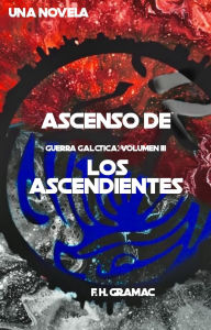 Title: Ascenso de los Ascendientes, Author: F. H. Gramajo