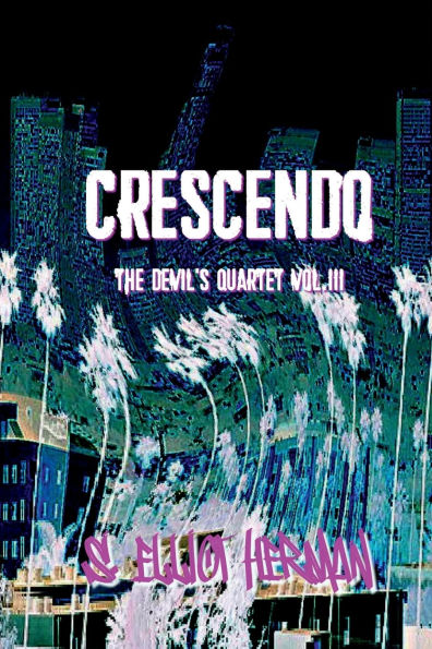 Crescendo: The Devil's Quartet Vol. III: