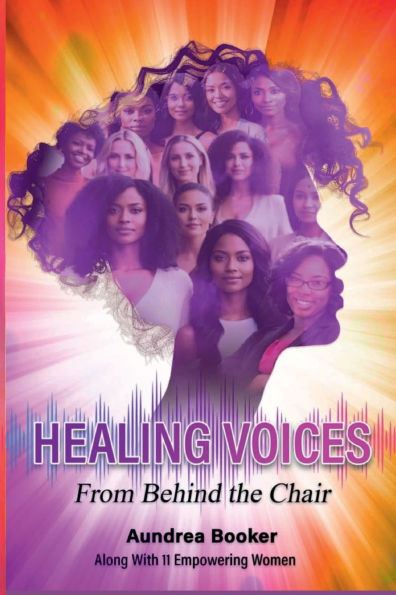 Healing Voices: From Behind the Chair: