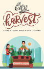 City Harvest: A Guide to Foraging Edibles in Urban Landscapes