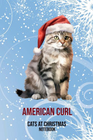 Title: Cats at Christmas Notebook: American Curl, Author: Sarah Frances