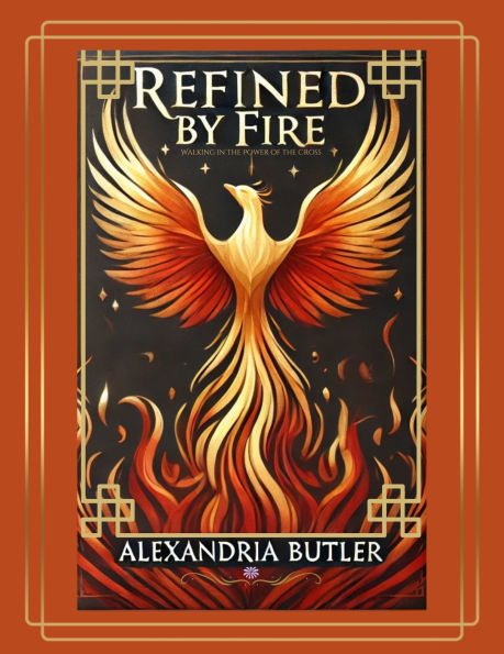 Refined by Fire: Walking the Power of Cross: