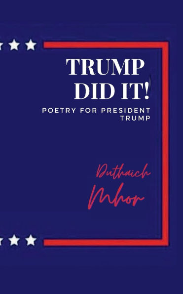 Trump Did It!: Poetry for President Trump