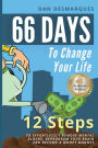 66 Days to Change Your Life: 12 Steps to Effortlessly Remove Mental Blocks, Reprogram Your Brain and Become a Money Magnet