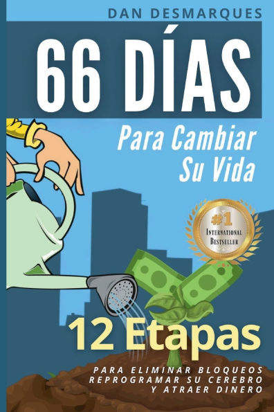 66 Días Para Cambiar Su Vida: 12 Etapas Eliminar Bloqueos, Reprogramar Cerebro Y Atraer Dinero