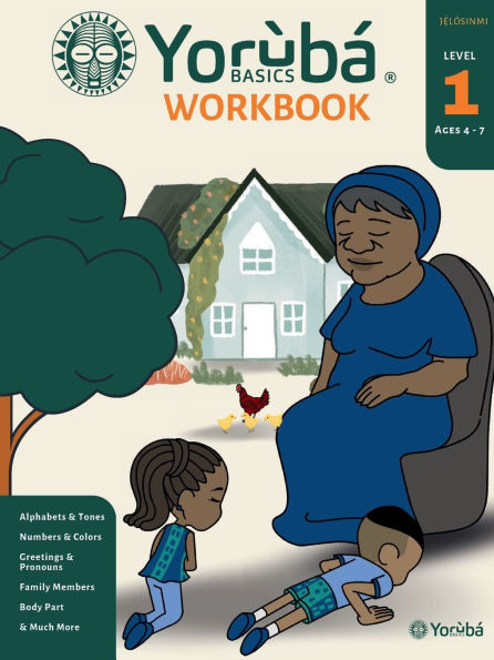 Yoruba Basics Jelosinmi WorkBook #1: Yoruba Basics Jelosinmi WorkBook #1 - Kindergarten
