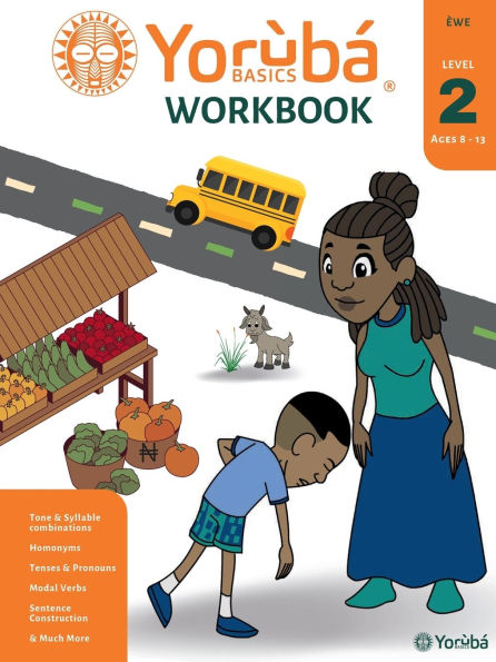 Yoruba Basics Ewe Workbook #2: Yoruba Language Workbook#2 for Beginners 8 - 13 yrs