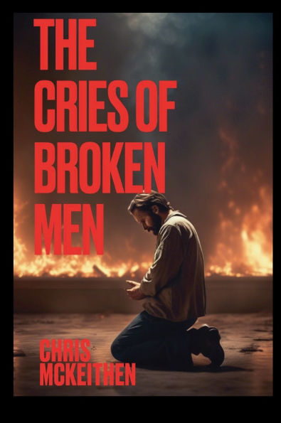 The Cries of Broken Men