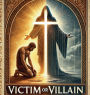 Villains or Victims