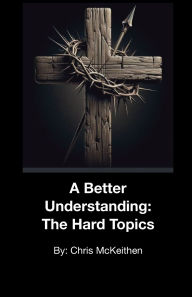 Kindle free e-books: A Better Understanding: The Hard Topics: CHM iBook 9798341824133 by Chris Mckeithen in English