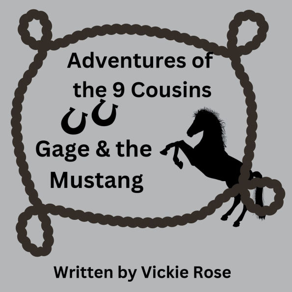 Adventures of the 9 Cousins: Gage & the Mustang