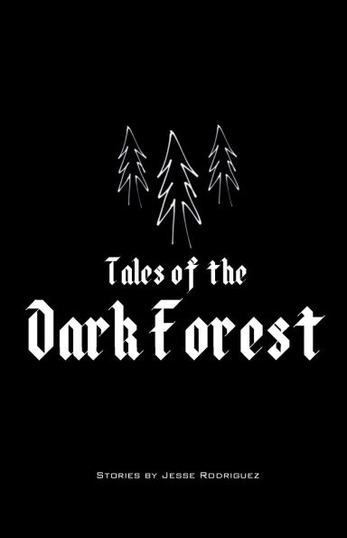 Tales of the Dark Forest: Volume 1