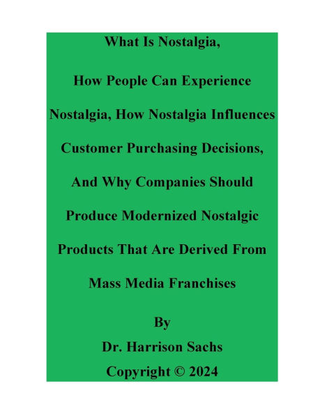 What Is Nostalgia, How People Can Experience And Nostalgia Influences Customer Purchasing Decisions