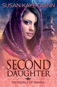 Title: Second Daughter (The Royals of Dharia, Book Two), Author: Susan Kaye Quinn