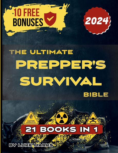 The Ultimate Prepper's Survival Bible