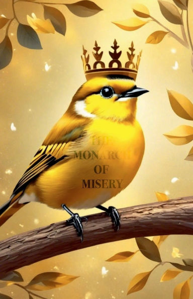 The Monarch of Misery