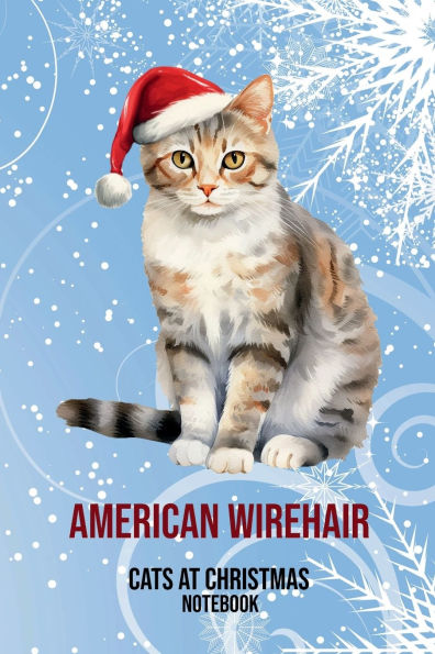 Cats at Christmas Notebook: American Wirehair