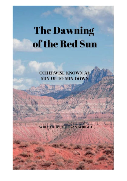 The Dawning of the Red Sun: also known as Sun Up to Sun Down