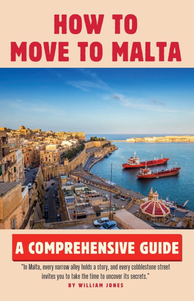 How to Move to Malta: A Comprehensive Guide