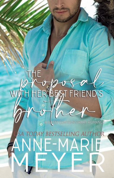 The Proposal with her Best Friend's Brother