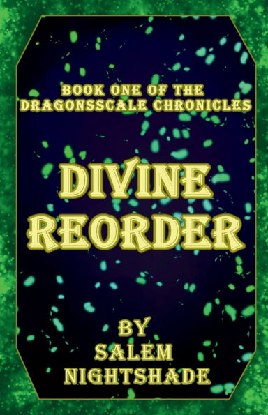 Divine Reorder: Book one of the DragonScale Chromicles