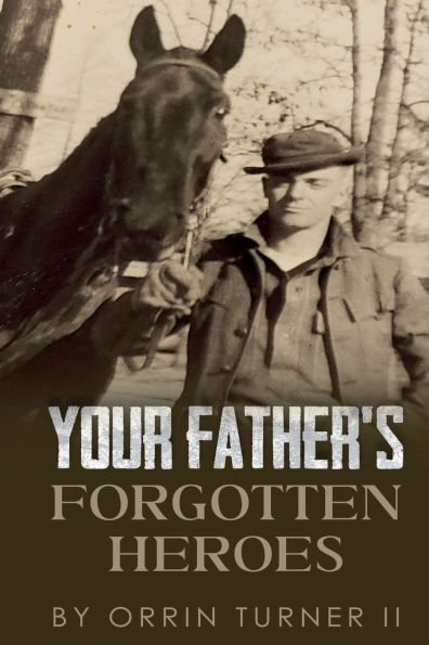 Your Father's Forgotten Heroes