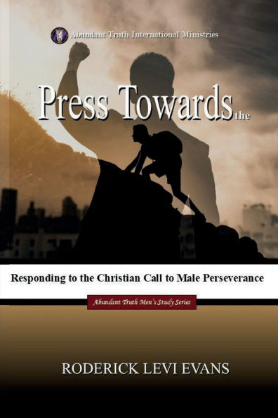 Press Towards the Mark: Responding to Christian Call Male Perseverance