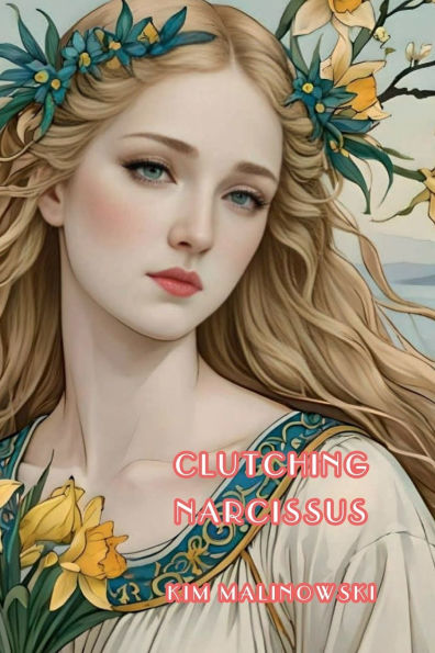 Clutching Narcissus
