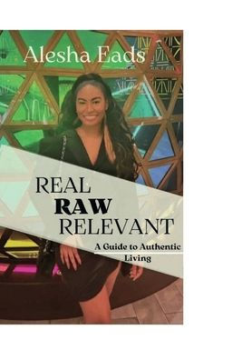 Real Raw Relevant