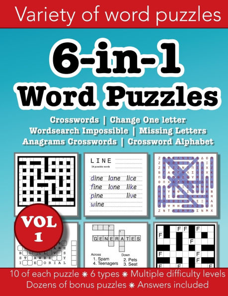 6-in-1 Word Puzzles Volume 1: Crosswords, Change One Letter, Wordsearch Impossible, Missing Lettersm Anagrams Crosswords & Crossword Alphabet