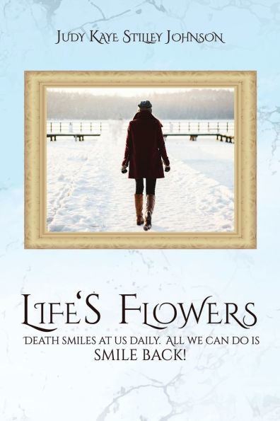 Life's Flowers.