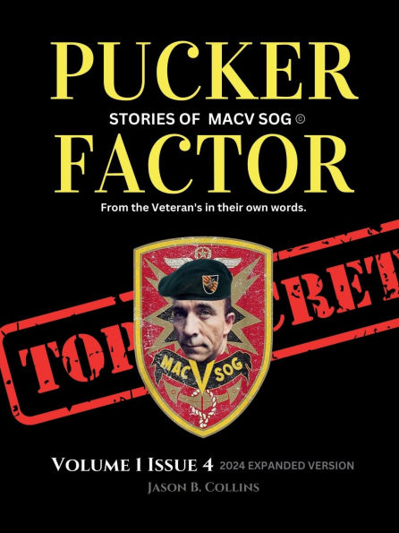 Pucker Factor Stories of MACV SOG Vol.1 Issue 4 By Jason B. Collins: SOG stories from the veterans in their own words