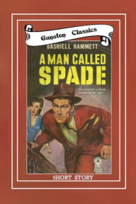 Free book finder download A MAN CALLED SPADE 9798341831506 in English by Dashiell Hammett, The Gunston Trust iBook PDB