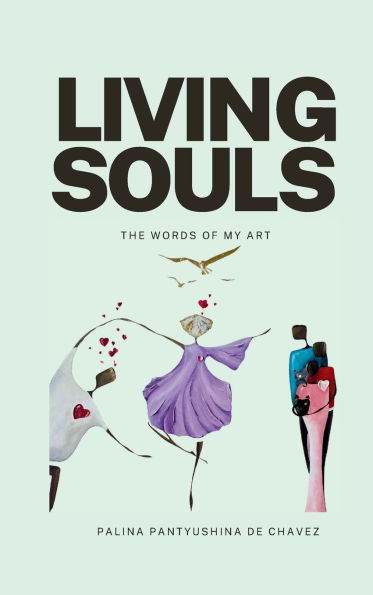 Living Souls. The Words of my Art