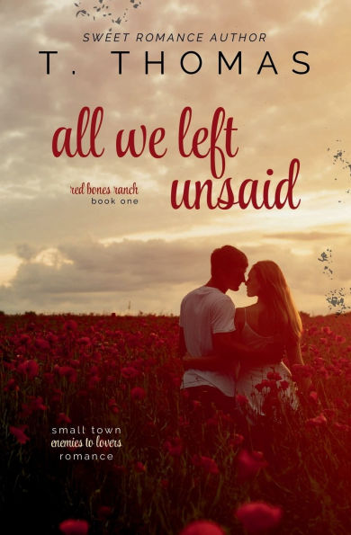 All We Left Unsaid: Small Town Enemies to Lovers Romance