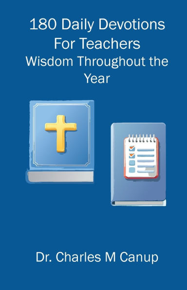 180 Daily Devotions for Teachers: Wisdom Throughout the Year