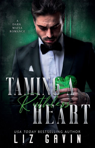 Taming a Ruthless Heart: A Dark Mafia Romance