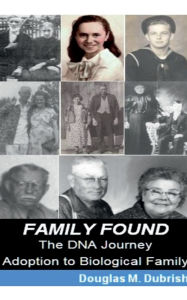 Title: Family Found - The DNA Journey, Author: Douglas Dubrish