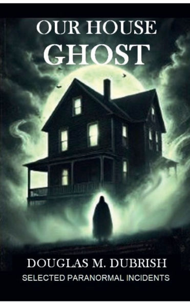 Our House Ghost