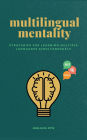 Multilingual Mentality: :Strategies for Learning Multiple Languages Simultaneously