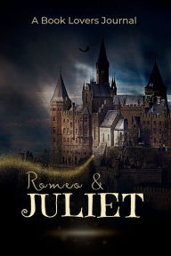 Title: A Book Lovers Journal - Romeo & Juliet Edition, Author: William Shakespeare