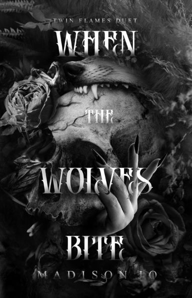 When the Wolves Bite (Twin Flames Duet Book Two)