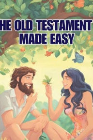 Online read books free no download THE OLD TESTAMENT: MADE EASY by Taylor Konradsson (English literature)