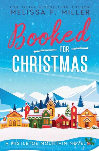 Booked for Christmas: A Mistletoe Mountain Novel