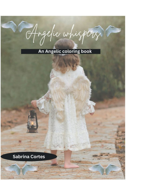 Angelic Whispers: A coloring book angel adventure