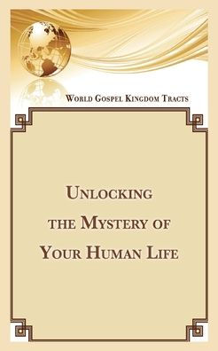 Unlocking the Mystery of Your Human Life: Do You Know Life?
