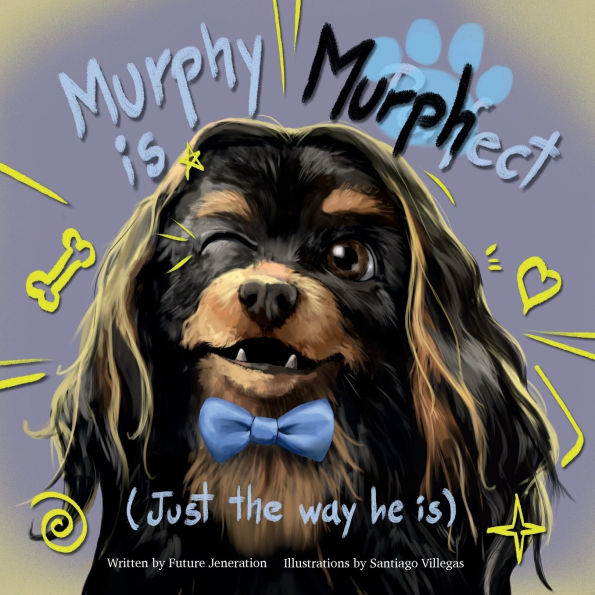 Murphy Is Murphect: (Just The Way He Is)